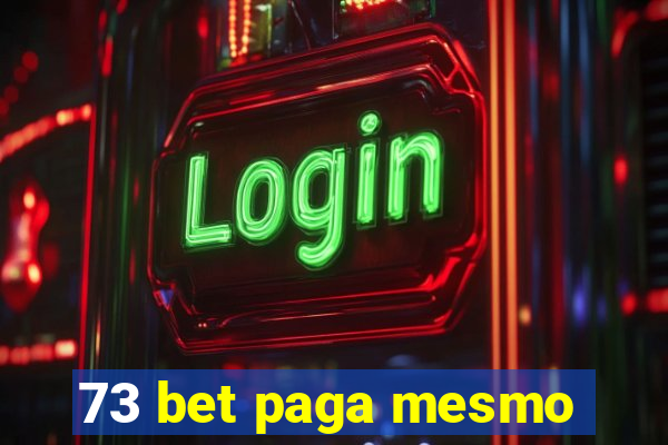 73 bet paga mesmo